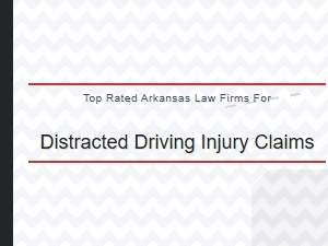 Top Arkansas Law Firms for Distracted Driving Injury Claims